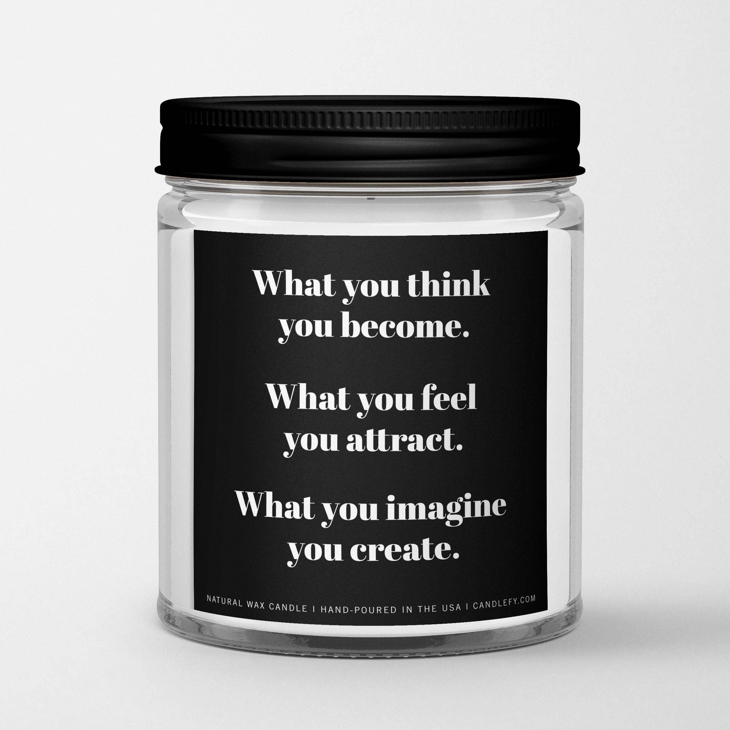 Candlefy - Scented Candle with Inspirational Quote "What you think you (7799001546979)